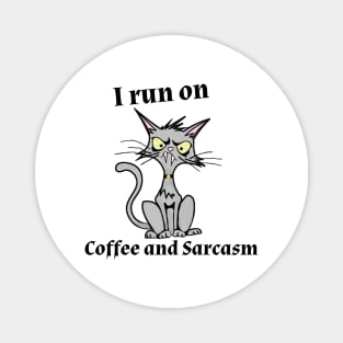 I run on coffee and sarcasm Magnet